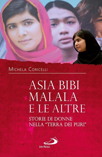Asia Bibi, Malala e le altre. Storie di donne nella "Terra dei Puri"