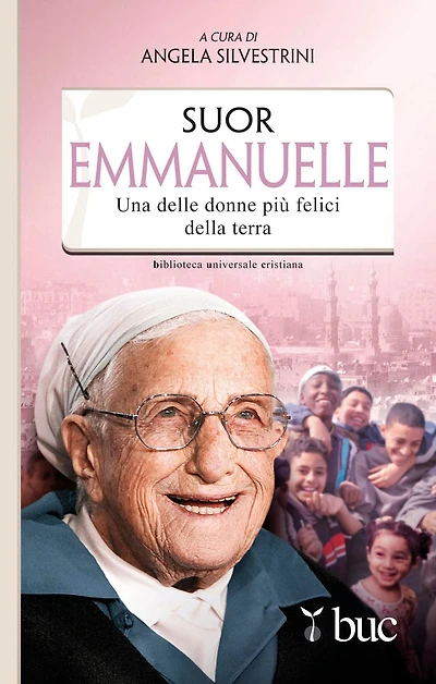 Suor Emmanuelle. Una delle donne più felici della terra