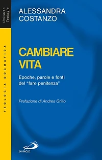 Cambiare vita. Epoche, parole e fonti del "fare penitenza"
