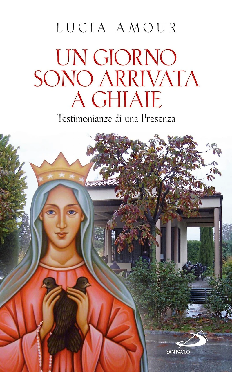 Un giorno sono arrivata a Ghiaie. Testimonianze di una Presenza