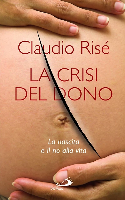 La Crisi del dono. La nascita e il no alla vita