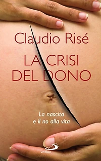 La Crisi del dono. La nascita e il no alla vita