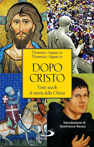 Dopo Cristo. Venti secoli di storia della Chiesa