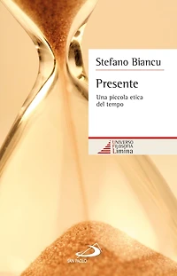 Presente. Una piccola etica del tempo