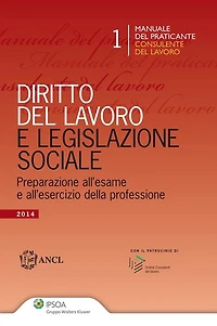 Manuale del praticante Consulente del lavoro - Diritto del Lavoro e Legislazione sociale