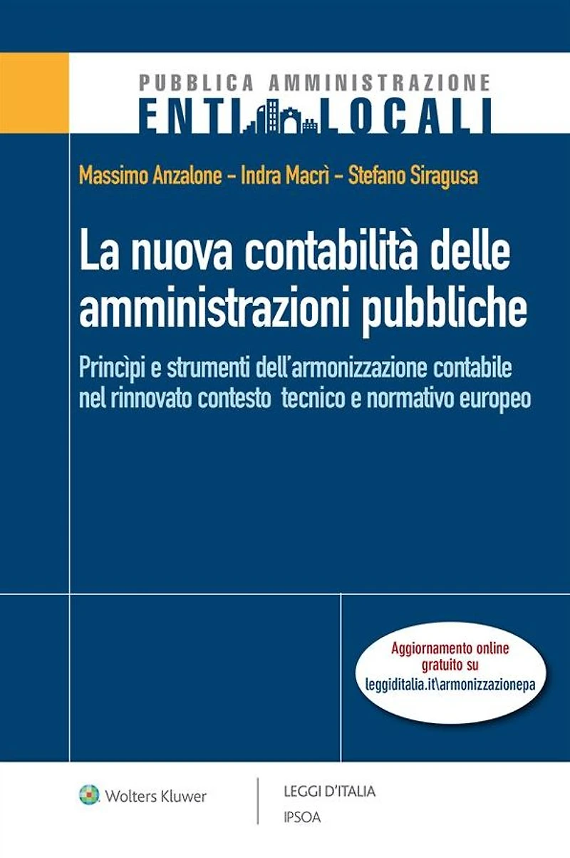 La nuova contabilità delle amministrazioni pubbliche: Princìpi e strumenti dell'armonizzazione contabile nel rinnovato contesto tecnico e normativo europeo