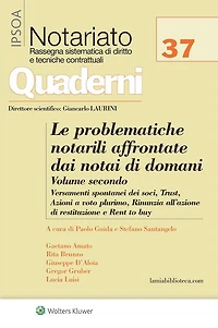 Le problematiche notarili affrontate dai notai di domani - Vol. II: Versamenti spontanei dei soci, trust, azioni a voto plurimo, rinunzia all'azione di restituzione e rent to buy
