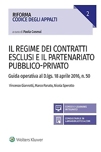 Il regime dei contratti esclusi e il partenariato pubblico-privato: Guida operativa al D.Lgs. 18 aprile 2106, n. 50