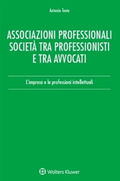 Associazioni professionali. Società tra professionisti e tra avvocati