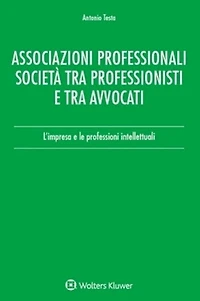 Associazioni professionali. Società tra professionisti e tra avvocati