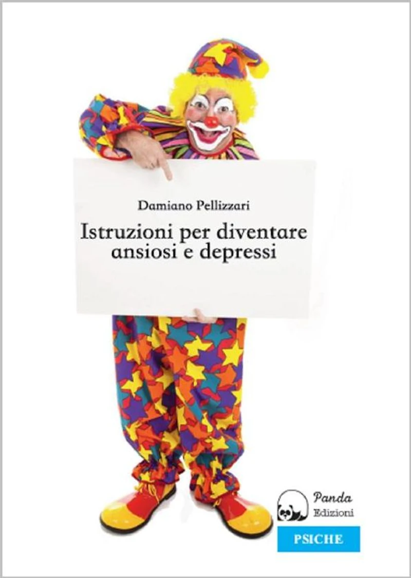 Istruzioni per Diventare Ansiosi e Depressi