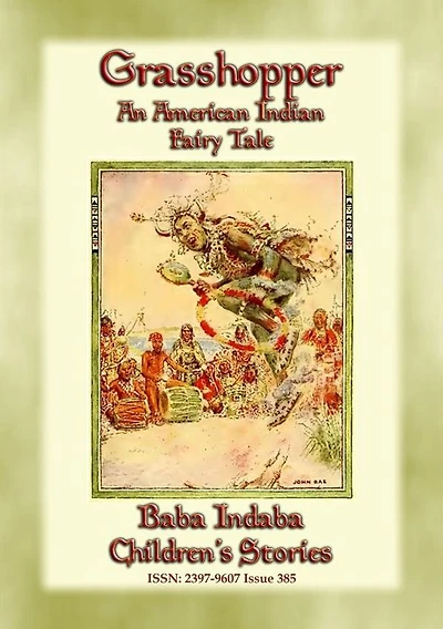 GRASSHOPPER - An American Indian Folktale: Baba Indaba's Children's Stories - Issue 385