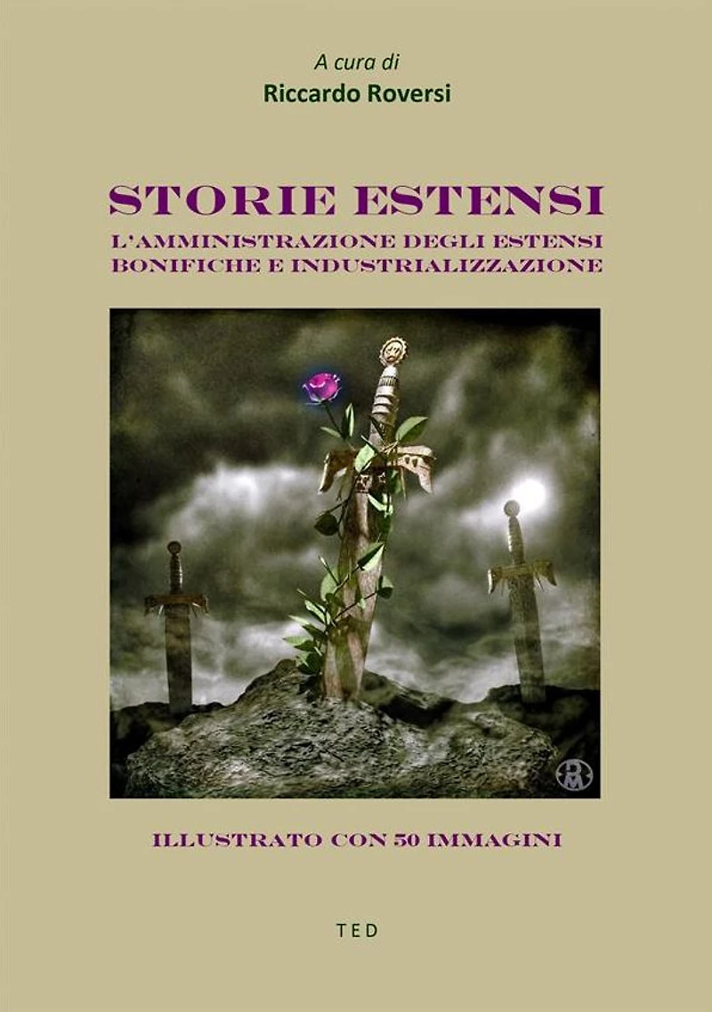 Storie estensi: L'amministrazione degli Estensi. Bonifiche e industrializzazione