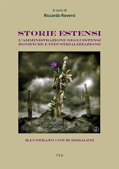 Storie estensi: L'amministrazione degli Estensi. Bonifiche e industrializzazione