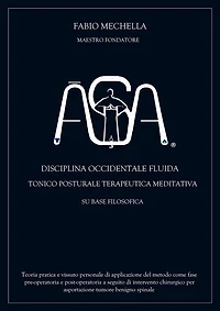 Disciplina occidentale ASA: OCCIDENTALE FLUIDA TONICO POSTURALE TERAPEUTICA MEDITATIVA