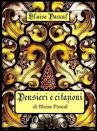 Pensieri e citazioni di Blaise Pascal