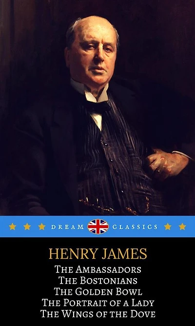 5 Notable Works by Henry James You Should Know (Dream Classics)