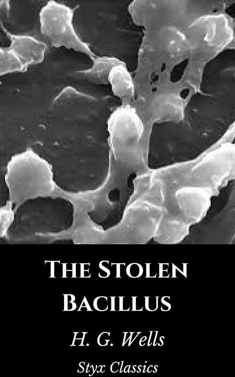 The Stolen Bacillus (Illustrated)