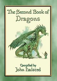 SECOND BOOK OF DRAGONS - 28 tales of dragons: 28 wonderfully unique dragons stories for children
