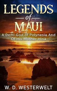 Legends of Maui - A Demi-God Polynesia and His Mother Hina