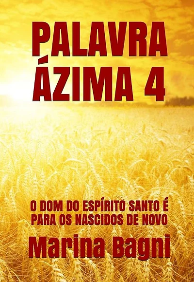 Palavra Ázima 4: O DOM DO ESPÍRITO SANTO É PARA OS NASCIDOS DE NOVO