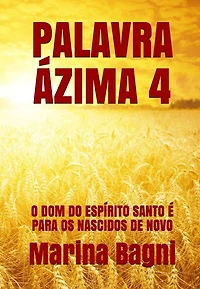 Palavra Ázima 4: O DOM DO ESPÍRITO SANTO É PARA OS NASCIDOS DE NOVO