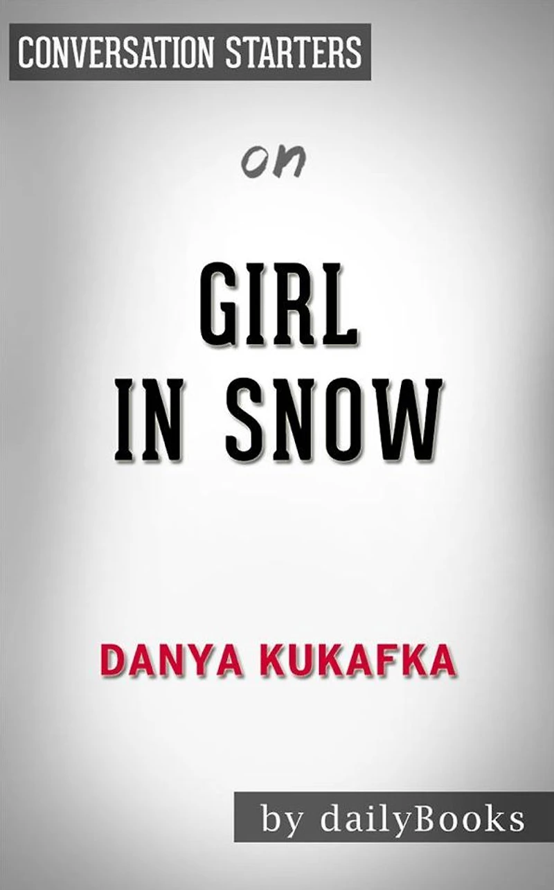 Girl in Snow: by Danya Kukafka??????? Conversation Starters