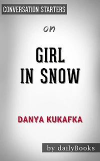Girl in Snow: by Danya Kukafka??????? Conversation Starters