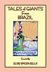 TALES OF GIANTS FROM BRAZIL - 12 stories of giants from Brazil: 12 children's stories from the land of the 2016 Olympics