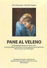 Pane al veleno: Il contraddittorio legame tra Taranto e Ilva: ora l'azienda ha il raffreddore, la città ha già da tempo la polmonite