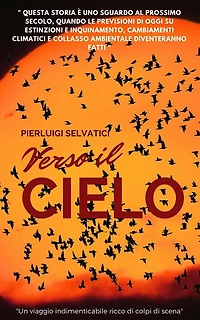 Verso il cielo: Un viaggio nel futuro, attraverso il mondo in declino