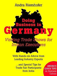 Doing Business in Germany : Visiting Trade Shows for Indian Executives: Andra's Quick Tips on Business Culture