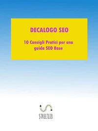 Decalogo SEO: 10 consigli pratici per una una guida SEO base