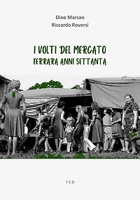 I volti del mercato: Ferrara anni Settanta