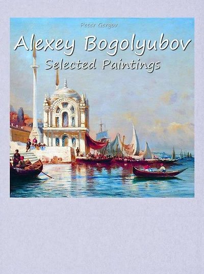 Alexey Bogolyubov: Selected Paintings