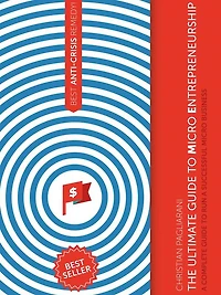 The Ultimate Guide to Micro Entrepreneurship: A complete guide to run a successful micro business