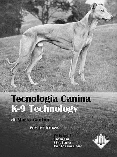 Tecnologia Canina. K-9 Technology. Vol. 1: Questioni tecniche e scientifiche sui cani e sulle razze canine