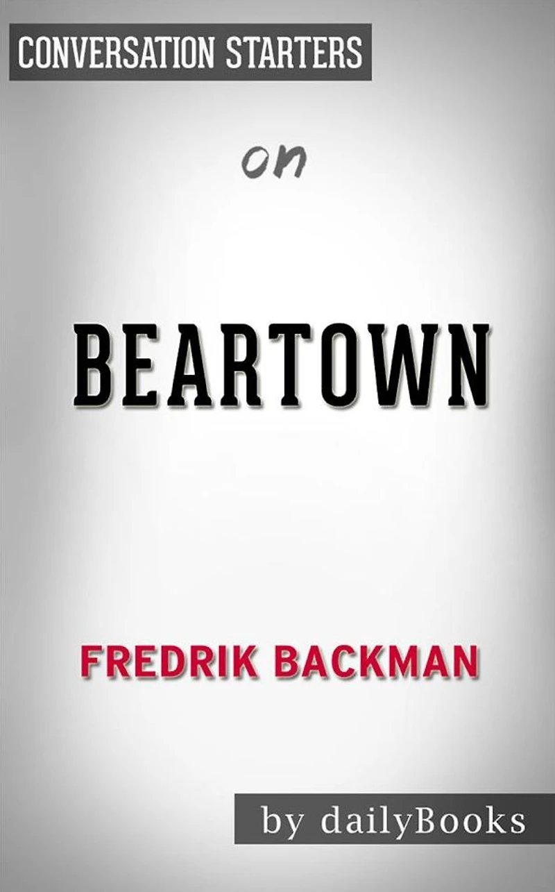 Beartown: by Fredrik Backman??????? Conversation Starters