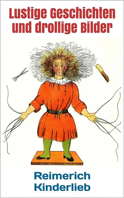 Lustige Geschichten und drollige Bilder (Struwwelpeter - Erstausgabe 1844)