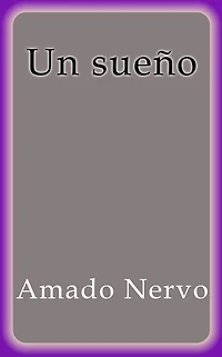 Un sueño - Amado Nervo