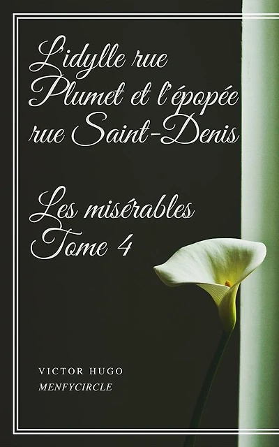 L'idylle rue Plumet et l'épopée Saint-Denis Les misérables #4