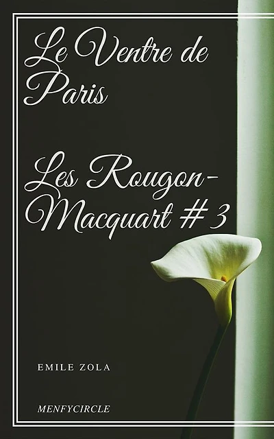 Le Ventre de Paris Les Rougon-Macquart #3