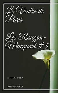 Le Ventre de Paris Les Rougon-Macquart #3