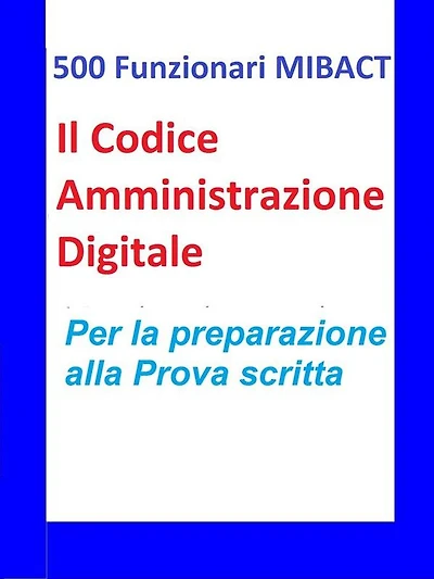 500 Funzionari MIBACT -Il Codice Amministrazione Digitale