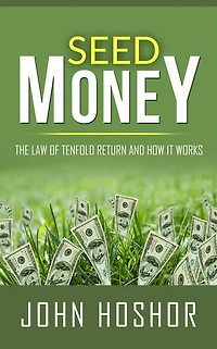 Seed Money - The Law of Tenfold Return and How it Works