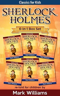 Sherlock Holmes re-told for children 6-in-1 Box Set: The Blue Carbuncle, Silver Blaze, The Red-Headed League, The Engineer's Thumb, The Speckled Band, The Six Napoleons
