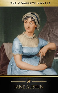 Jane Austen: The Complete Novels (House of Classics)
