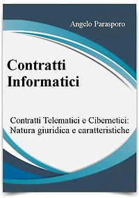 Contratti informatici: Telematici e Cibernetici, natura giuridica e caratteristiche