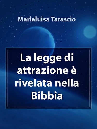 La legge di attrazione è rivelata nella Bibbia