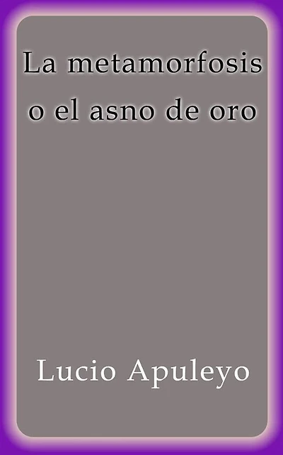 La metamorfosis o el asno de oro